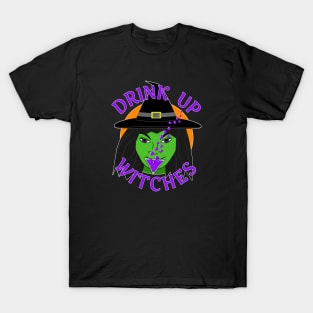 Drink Up Witches - Funny Halloween T-Shirt